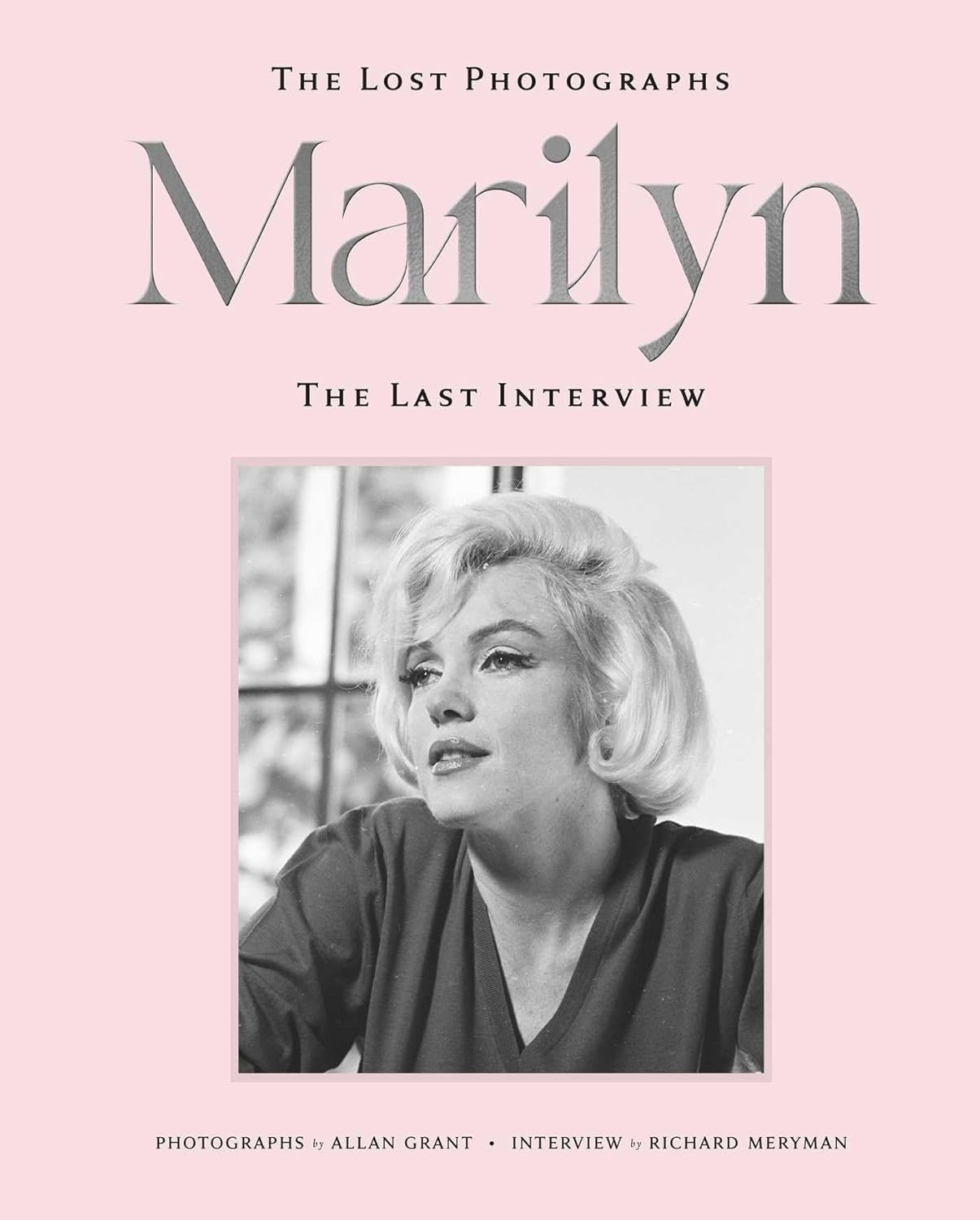 Marilyn: The Lost Photographs, the Last Interview Hardcover by Richard Meryman
