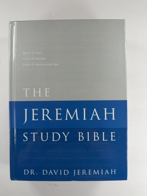 The Jeremiah Study Bible, NIV: Jacketed Hardcover: What It Says. What It Means..