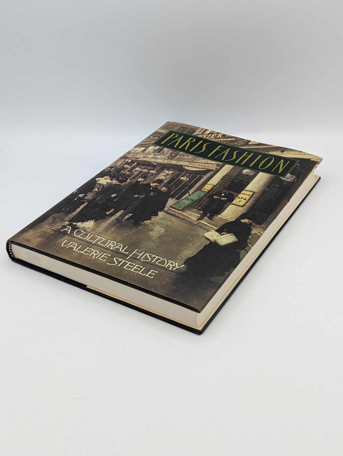 Paris Fashion : A Cultural History by Valerie Steele (1988, Hardcover)