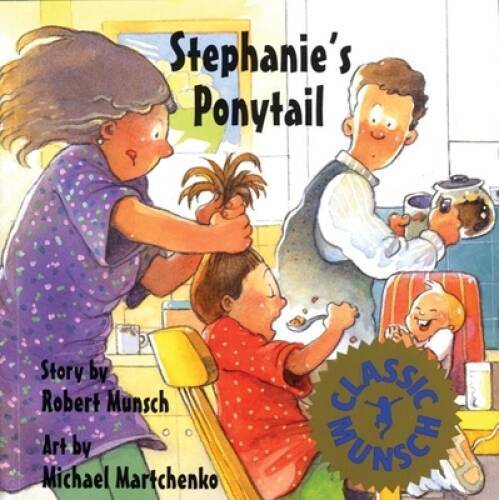 Stephanie’s Ponytail (Munsch for Kids) – Paperback By Munsch, Robert – VERY GOOD