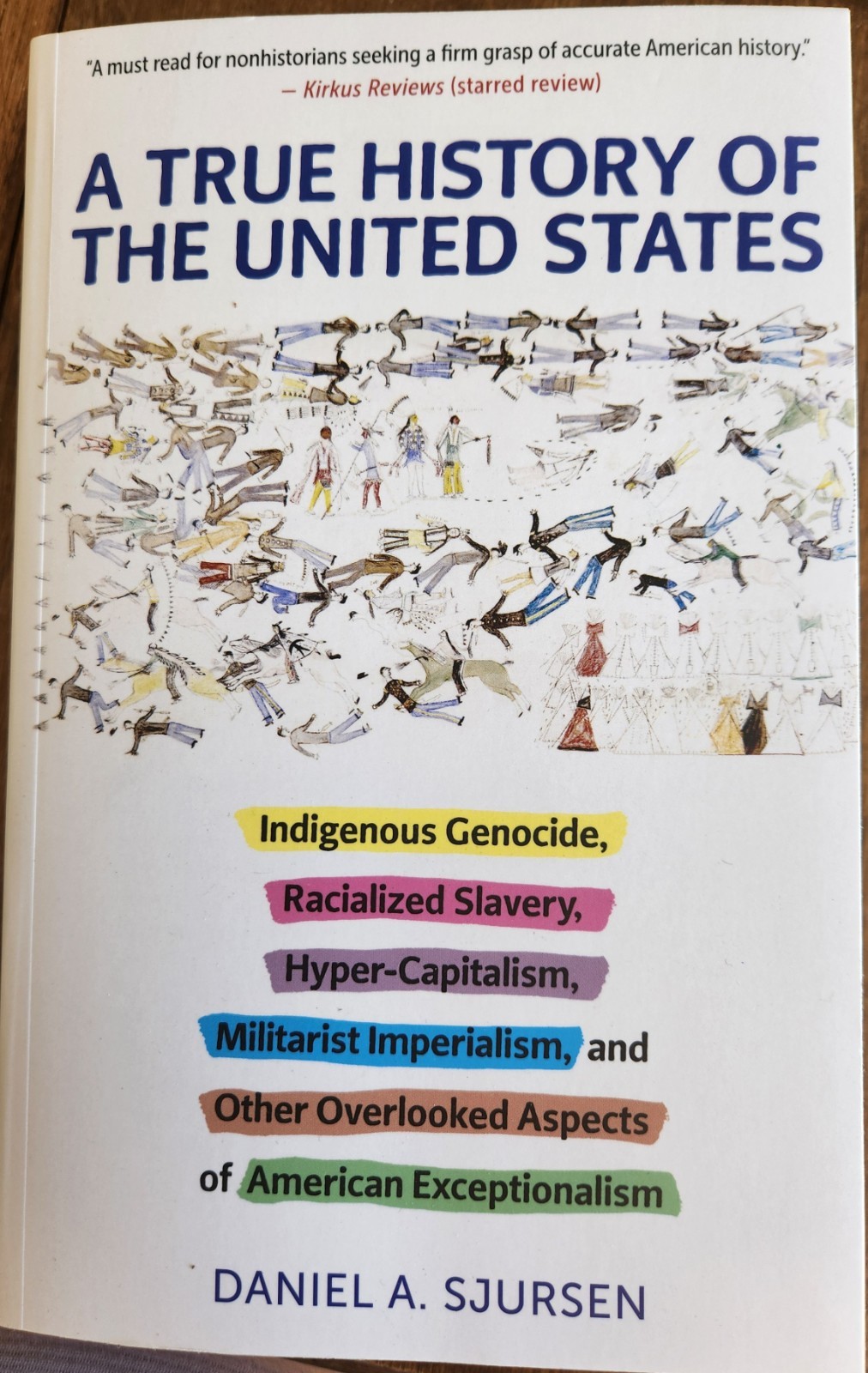 A True History of the United States: Indigenous Genocide, Racialized Slavery, Hy