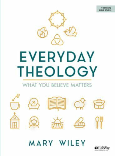 Everyday Theology – Bible Study Book: What You Believe Matters