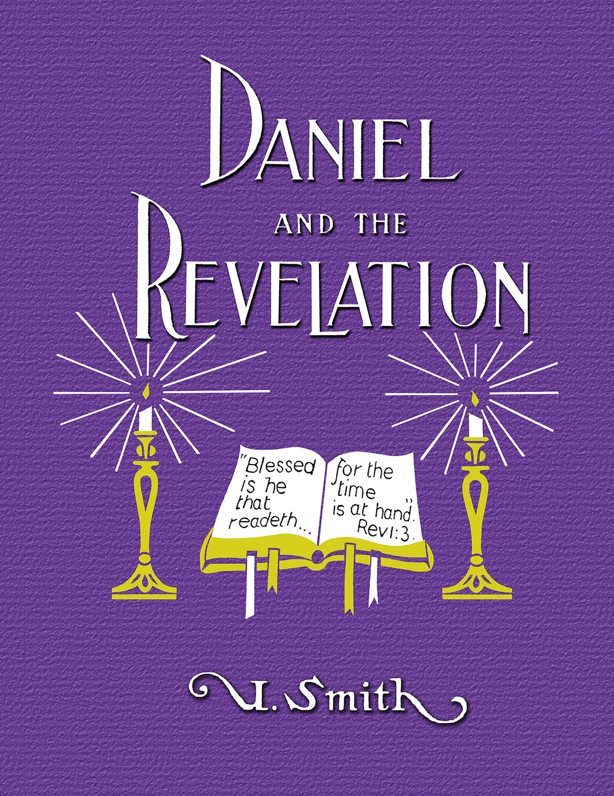Daniel and the Revelation – Uriah Smith – 1897 RePrint of Original
