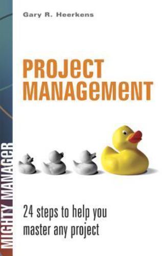 Project Management: 24 Steps to Help You Master Any Project (Mighty Managers Se