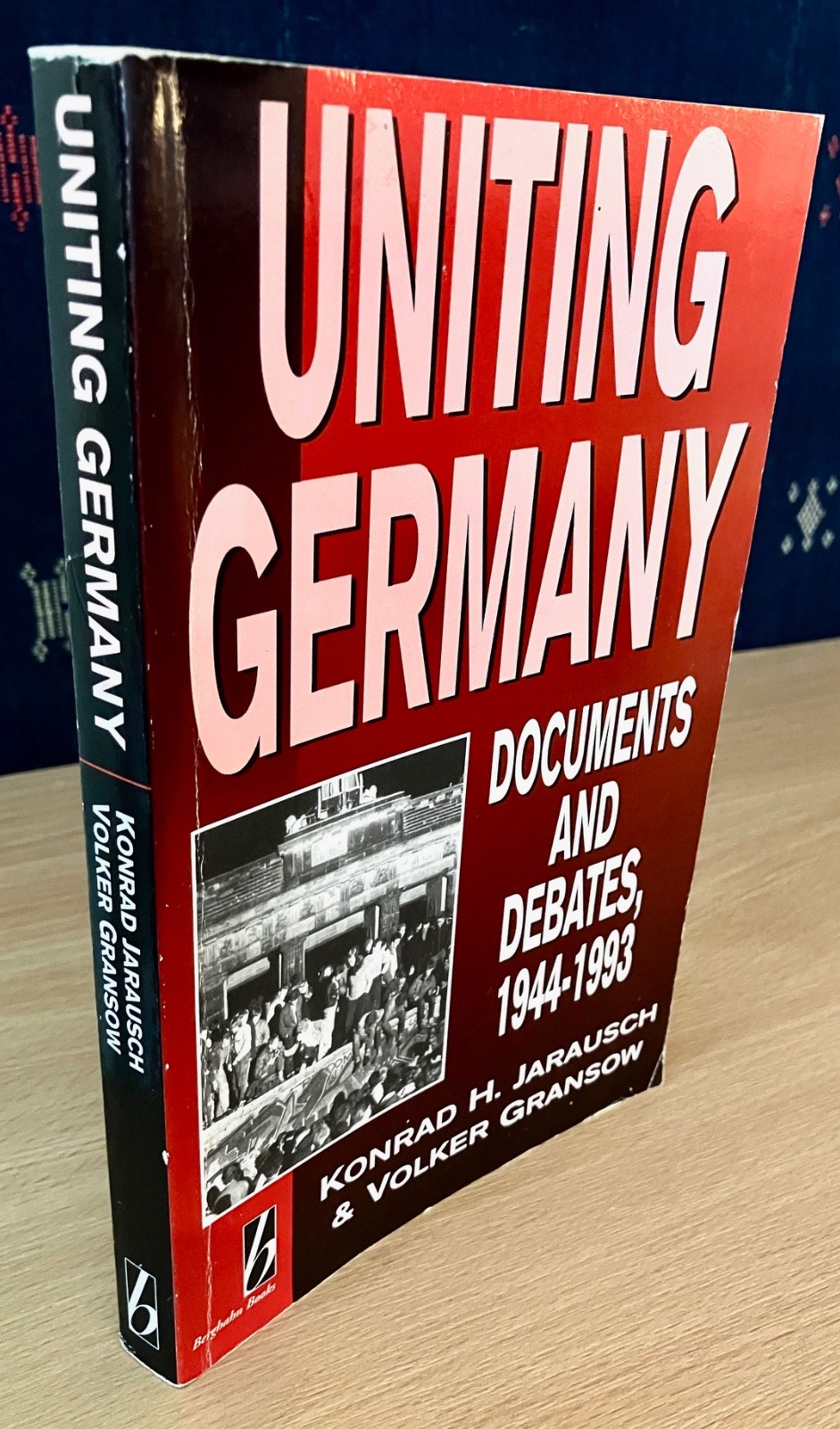 Uniting Germany: Documents and Debates