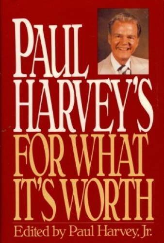 Paul Harvey’s For What It’s Worth – Hardcover By Harvey Jr., Paul – GOOD