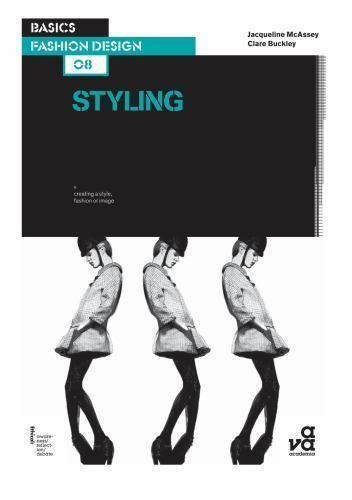 Basics Fashion Design 08: Styling – Paperback By Buckley, Clare – GOOD