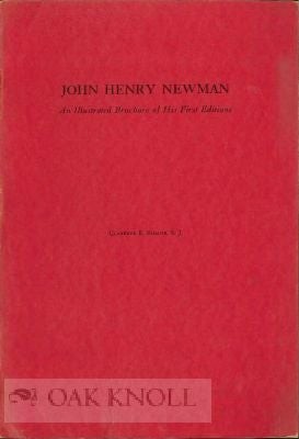 Clarence E S J Sloane / JOHN HENRY NEWMAN AN ILLUSTRATED BROCHURE OF HIS FIRST