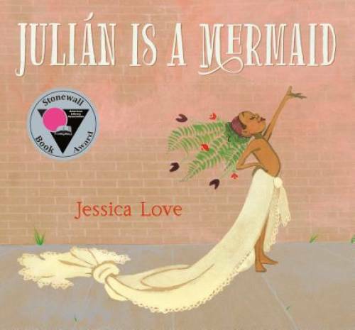 JuliÃ¡n Is a Mermaid – Hardcover By Love, Jessica – GOOD