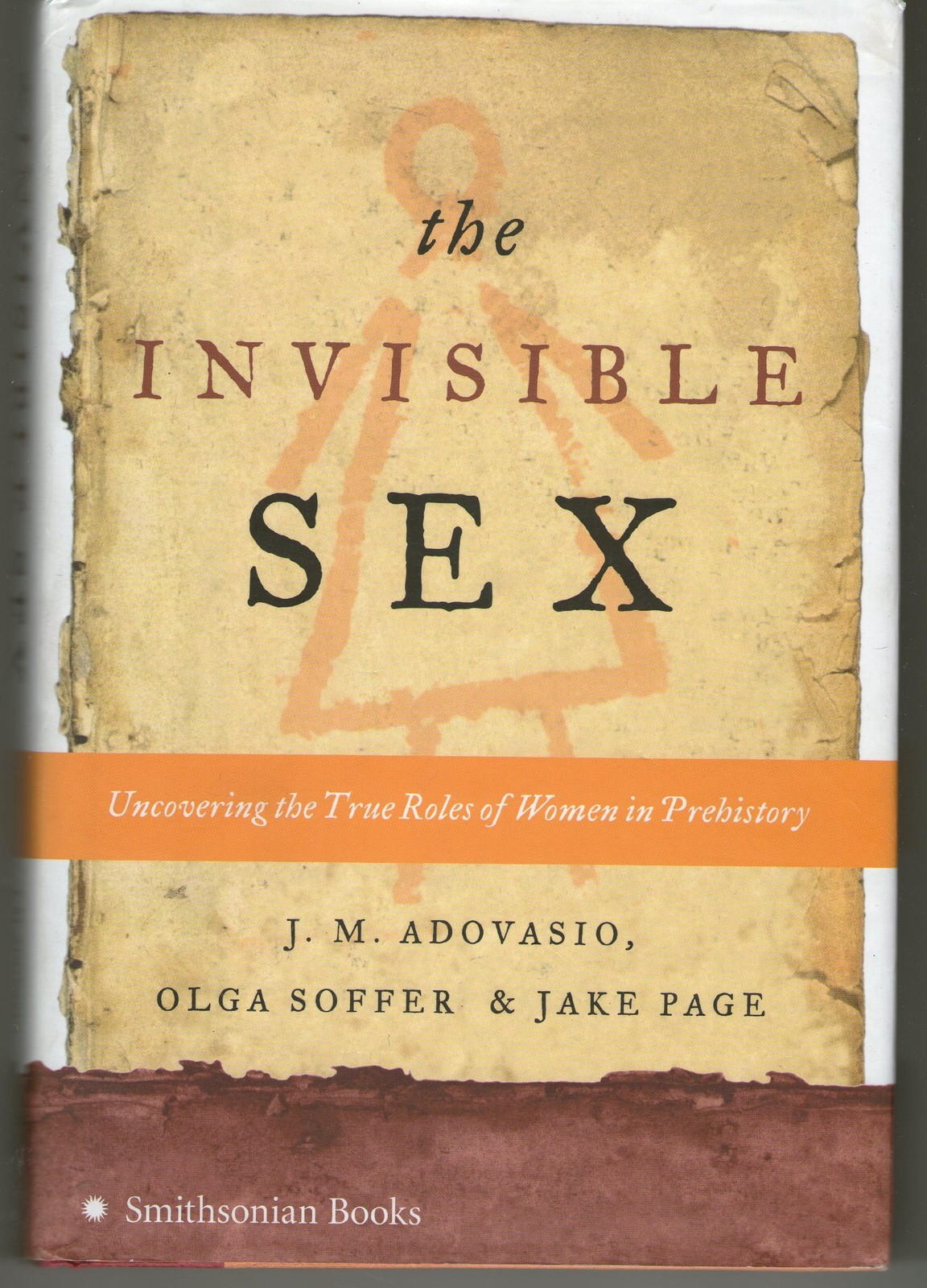 The Invisible Sex: Uncovering the True Roles of Women in Prehistory