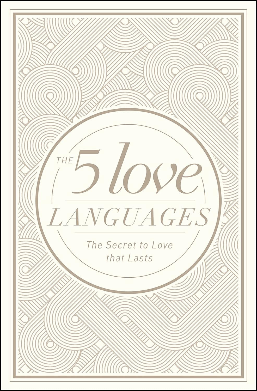 The 5 Love Languages Hardcover Special Edition: The Secret to Love That Lasts