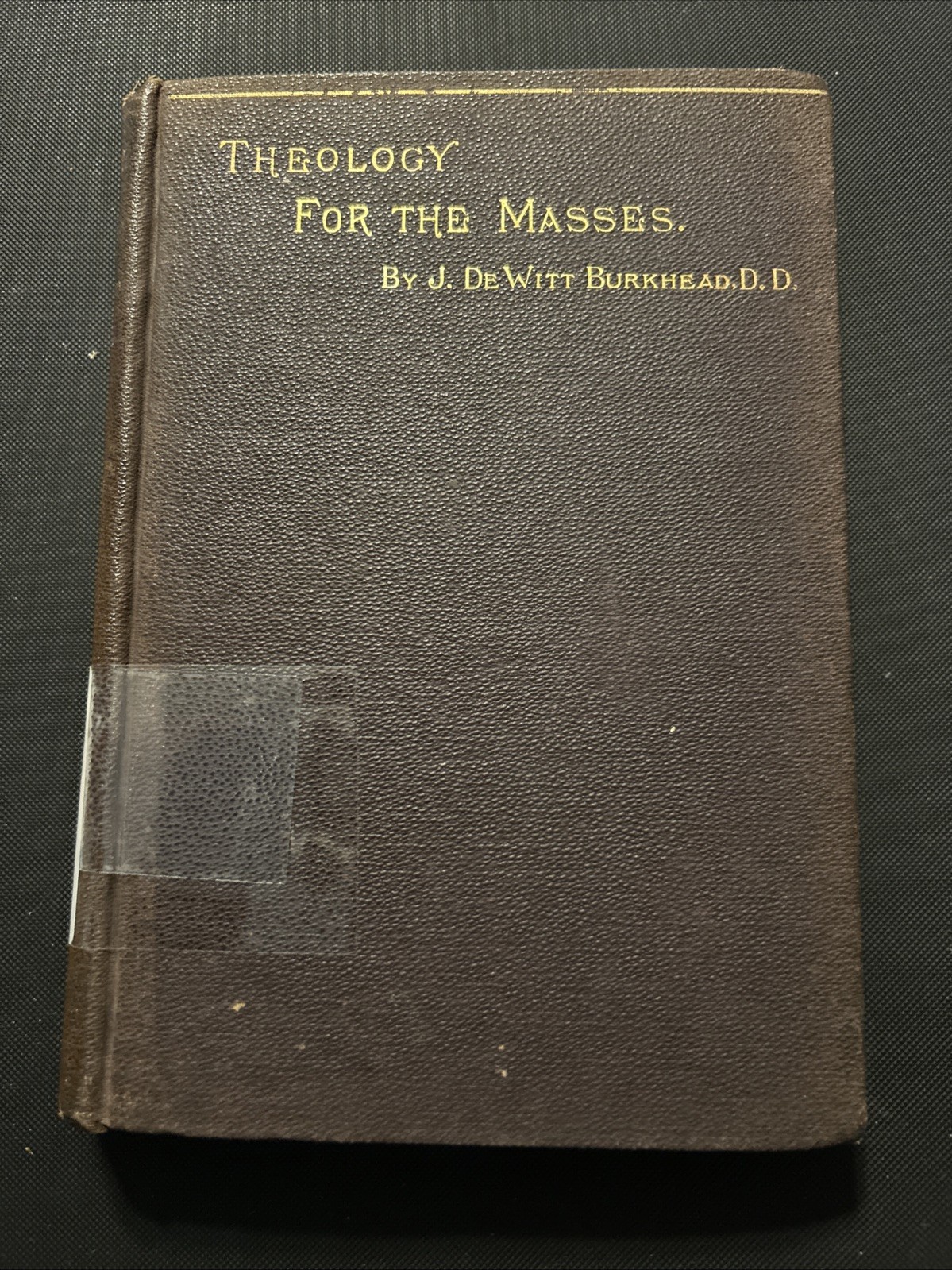 Rare Book, Theology For The Masses, J. DeWitt Burkhead, 1888
