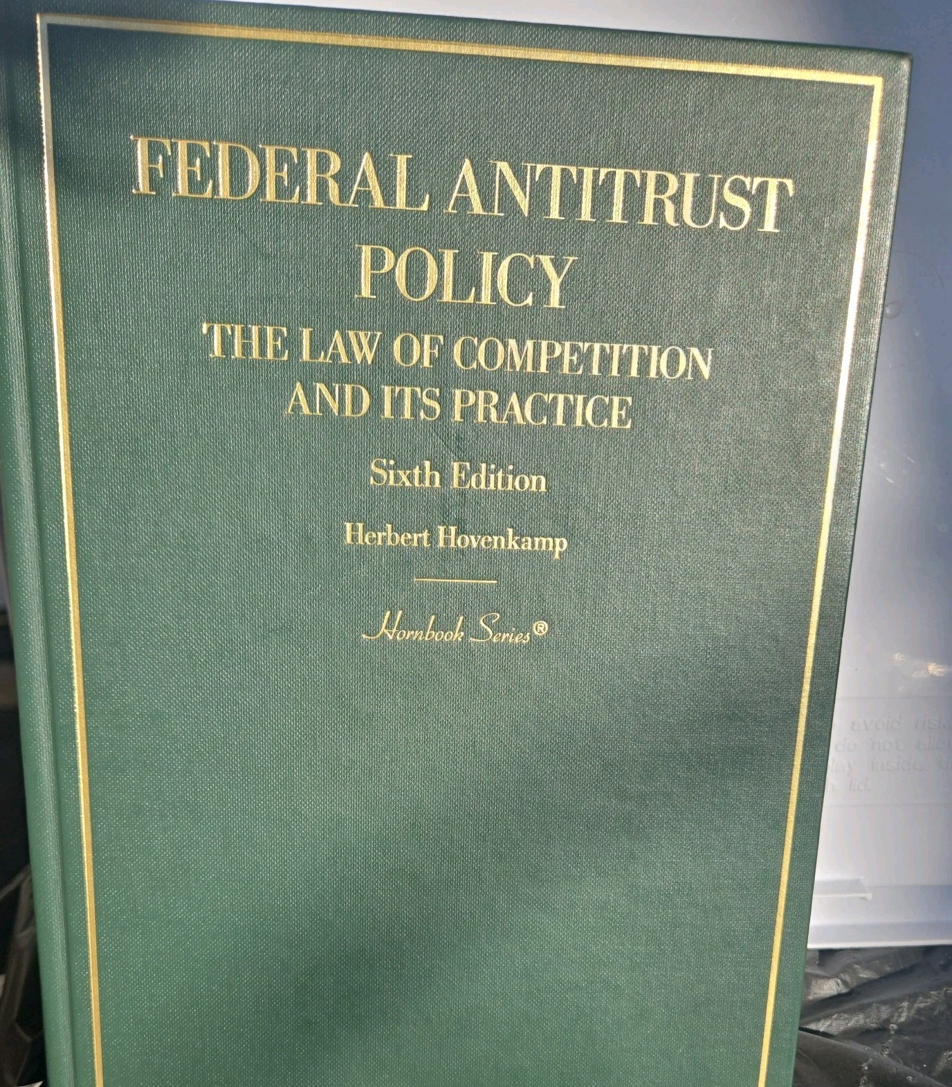 FEDERAL ANTITRUST POLICY: THE LAW OF COMPETITION AND ITS By Herbert Hovenkamp