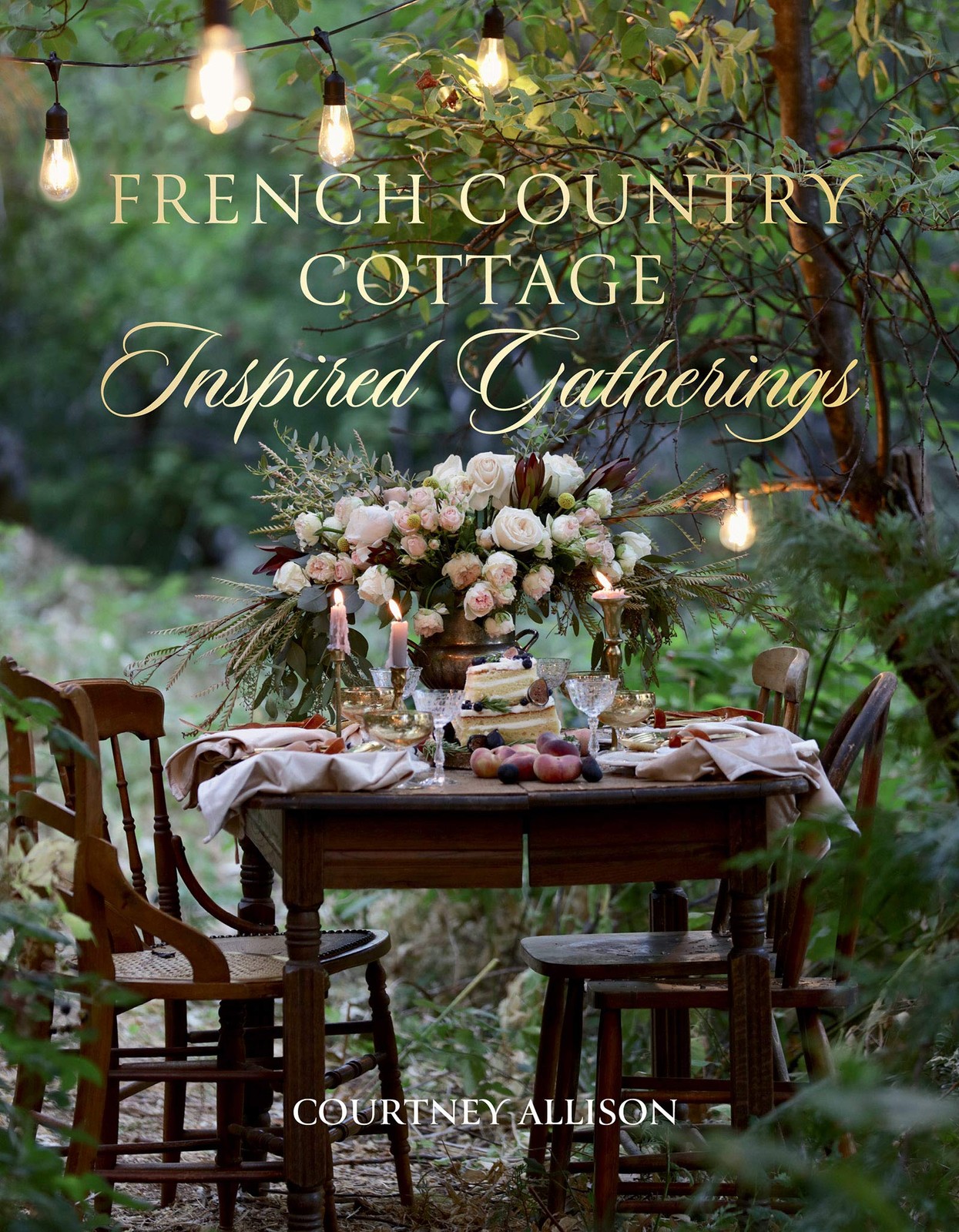 French Country Cottage Inspired Gatherings, Allison, Courtney, Very Good Book