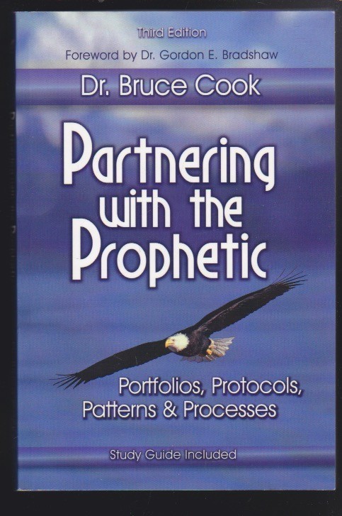 Partnering With The Prophetic 3rd Protocols, Patterns.. by Dr. Bruce Cook LN