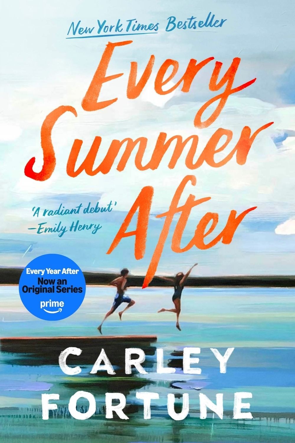 Every Summer After: the PHENOMENAL BESTSELLING ROMANCE – Now an Original Series