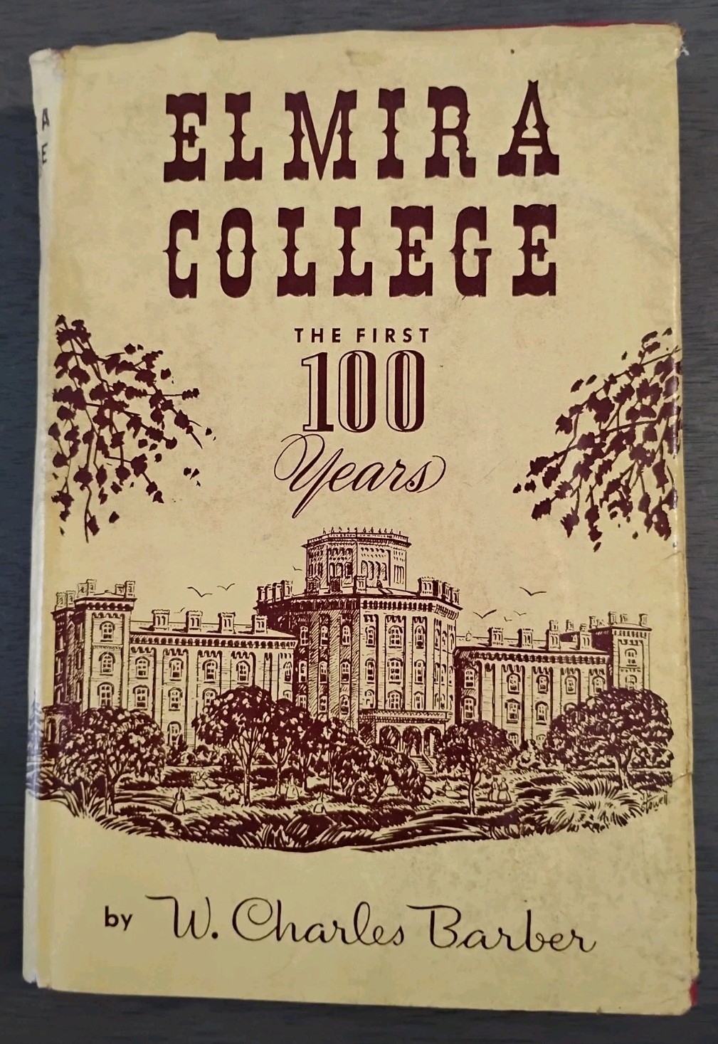 1955 / Elmira College The First Hundred Years / Centennial / W. Charles Barber