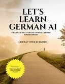 Let’s Learn German A1: Grammar and everyday spoken German for beginners, Gourav
