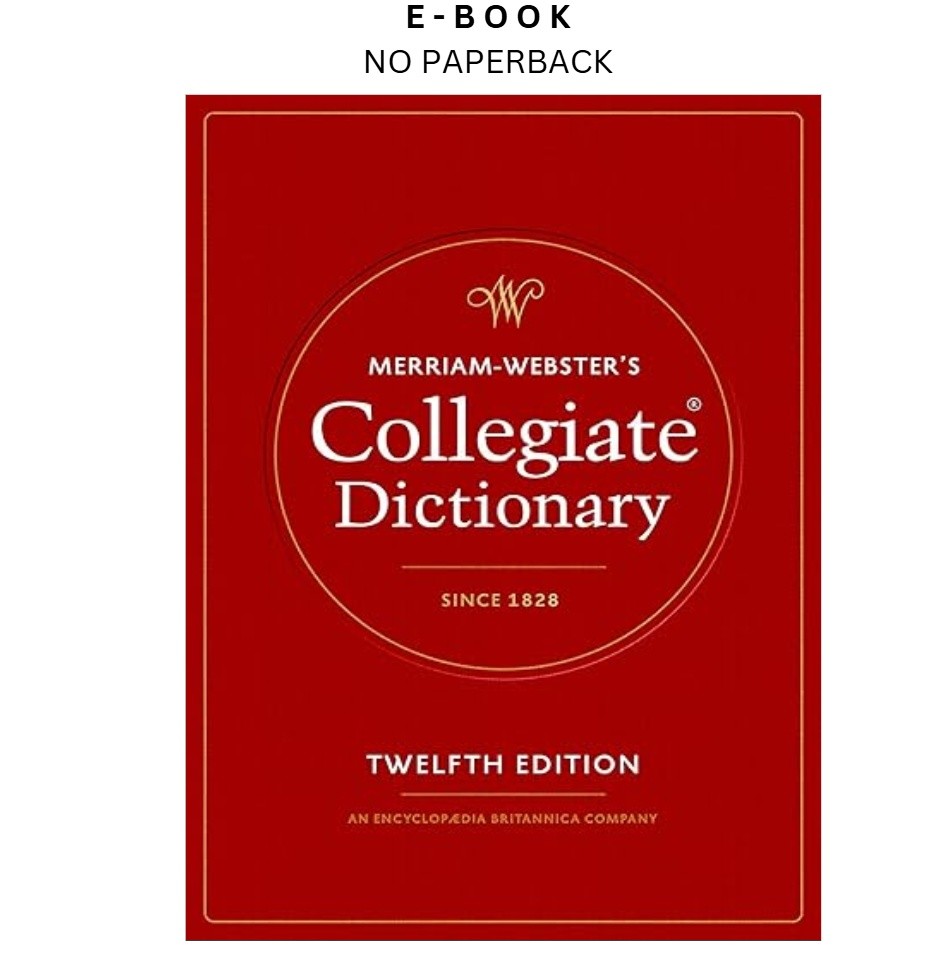 Merriam-Webster’s Collegiate Dictionary, 12th , Merriam-Webster (Editor) 2025