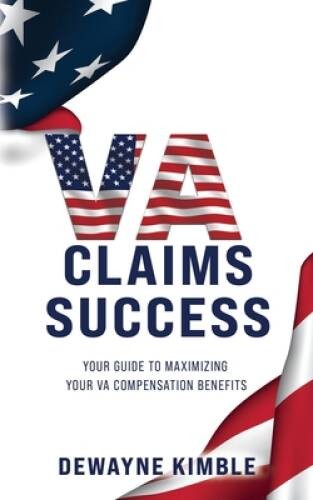 VA Claims Success: YOUR GUIDE TO MAXIMIZING YOUR VA COMPENSATION BENEFITS – GOOD
