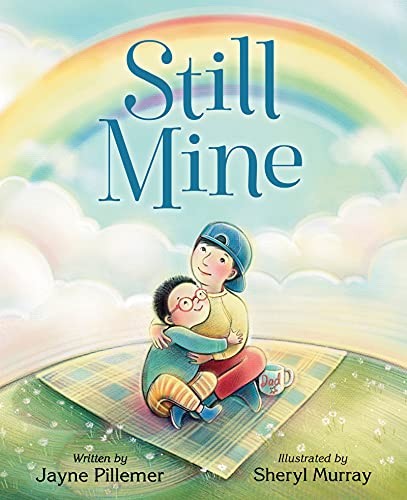 Still Mine: A Comforting Picture Book About Love and Loss for Kids (Ages 4-8…
