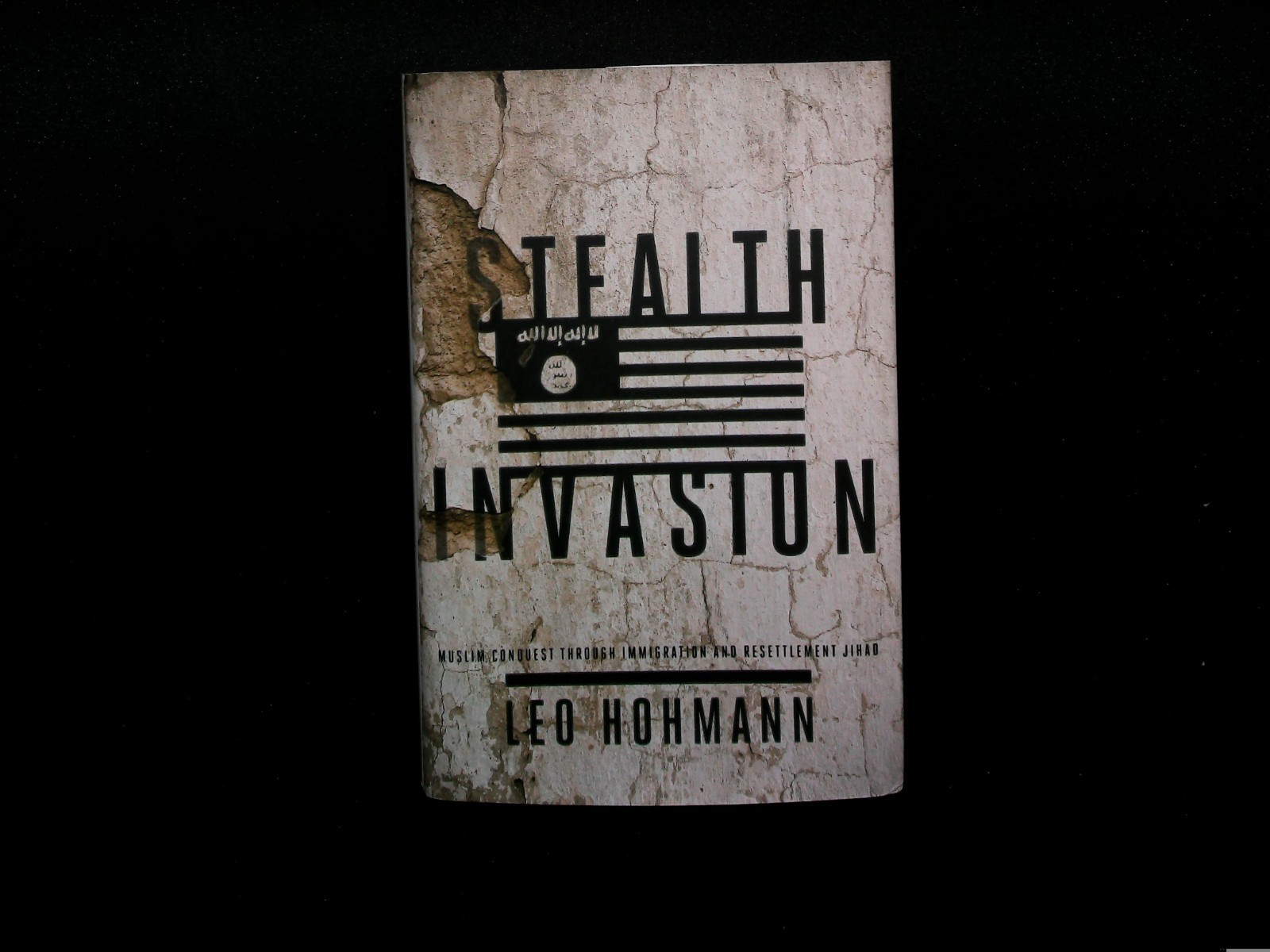 Stealth Invasion, Muslim Conquest, Immigration, Hohmann, HARDCOVER, LIKE NEW