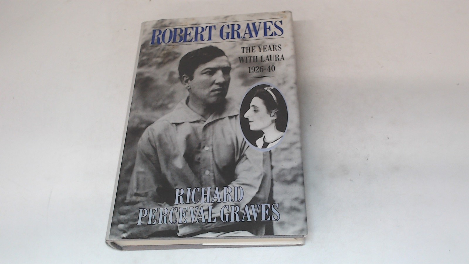 The Years with Laura, 1926-40 (v. 2) (Robert Graves), Graves, Ric
