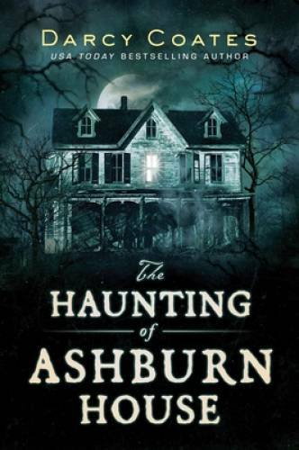 The Haunting of Ashburn House – Paperback By Coates, Darcy – VERY GOOD