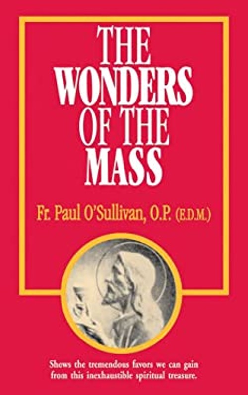 The Wonders of the Mass Paperback Paul O’Sullivan