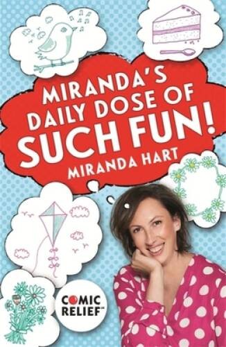 Miranda’s Daily Dose of Such Fun!: 365 Joy-Filled Tasks to Make Your Life – GOOD