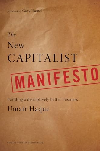 The New Capitalist Manifesto: Building a Disruptively Bet – VERY GOOD