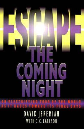 Escape the Coming Night – Paperback By David Jeremiah – GOOD
