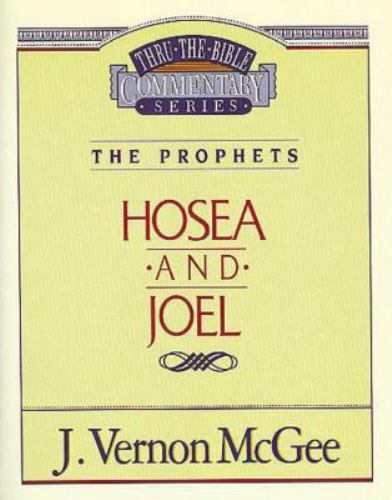 Thru the Bible Vol. 27: The Prophets (Hosea/Joel) (27), McGee, J. Vernon, New Bo