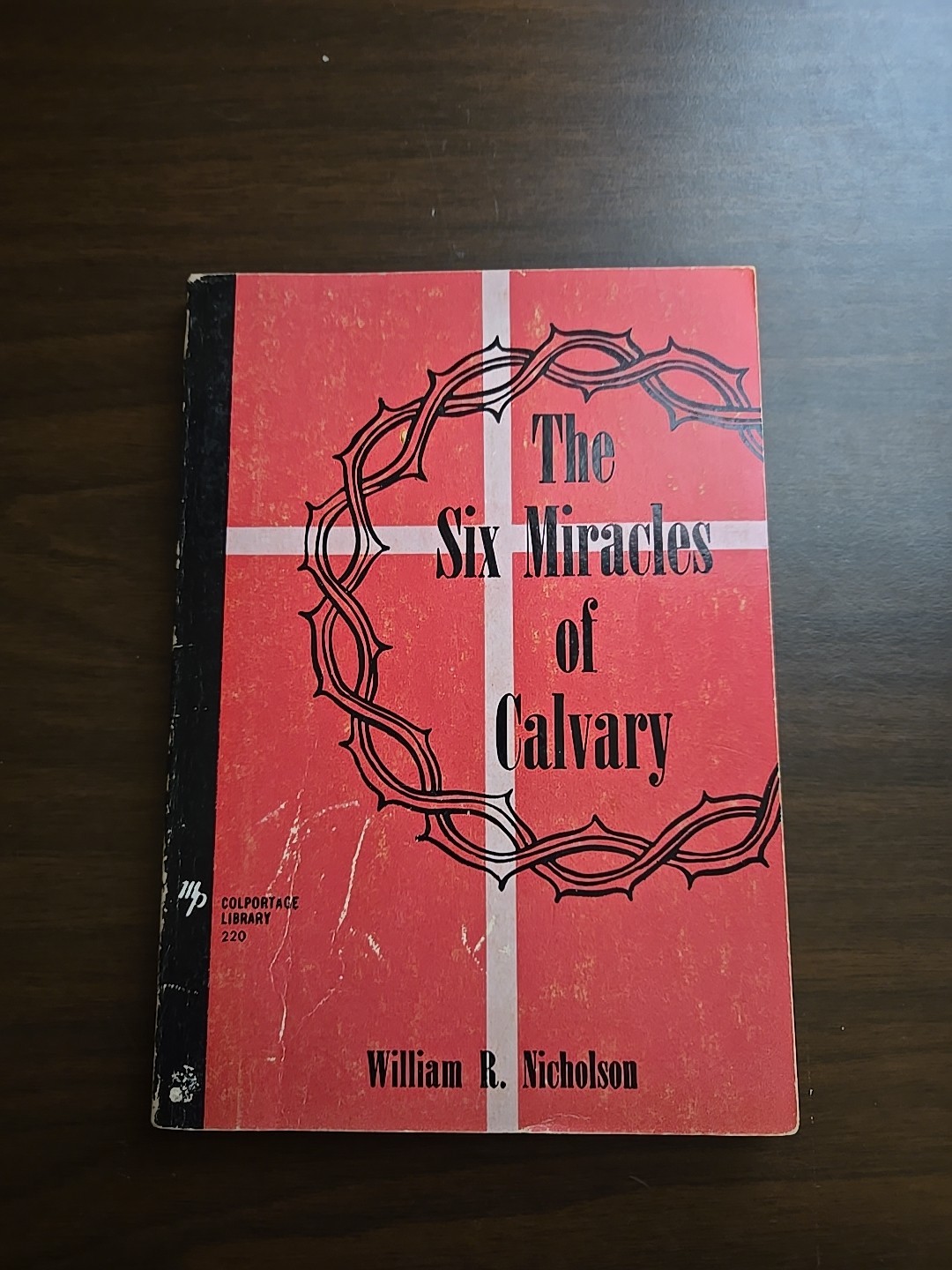 VERY RARE Six Miracles of Calvary by William R Nicholson 1928 Colportage Library