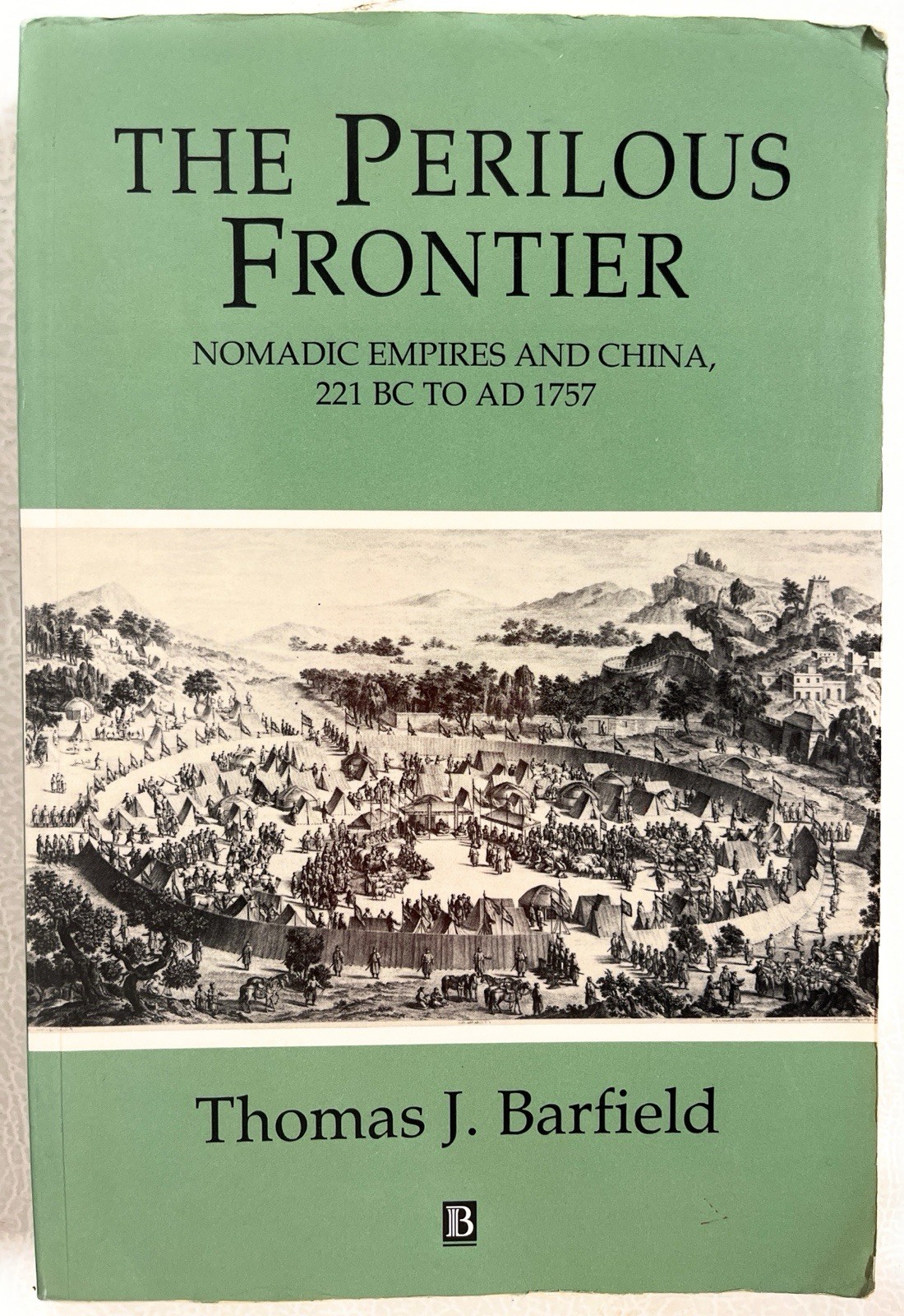 Perilous Frontier : Nomadic Empires and China, 221 BC to AD 757 (1992 tpb G)