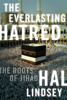 The Everlasting Hatred: The Roots of Jihad by Lindsey, Hal