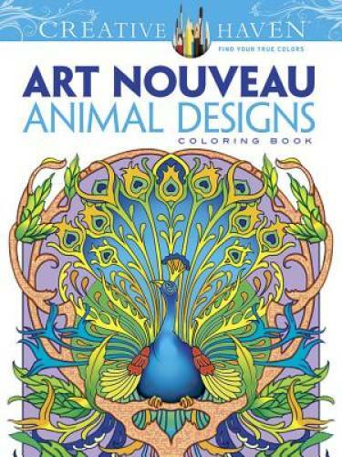 Dover Creative Haven Art Nouveau Animal Designs Coloring Book (Adu – VERY GOOD