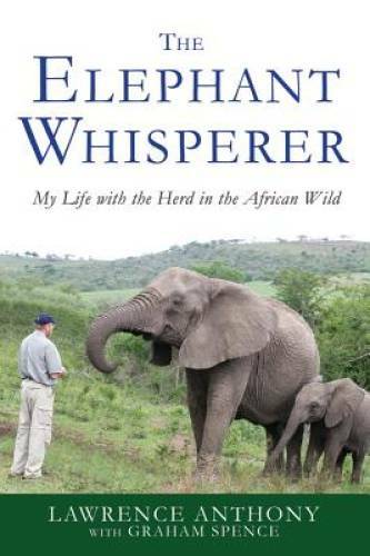 The Elephant Whisperer: My Life with the Herd in the African Wild – GOOD