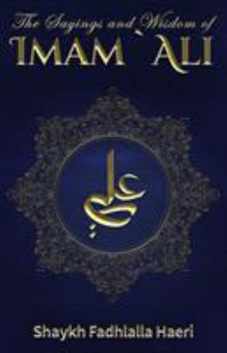 The Sayings and Wisdom of Imam Ali (Ahl Bayt) (paperback)