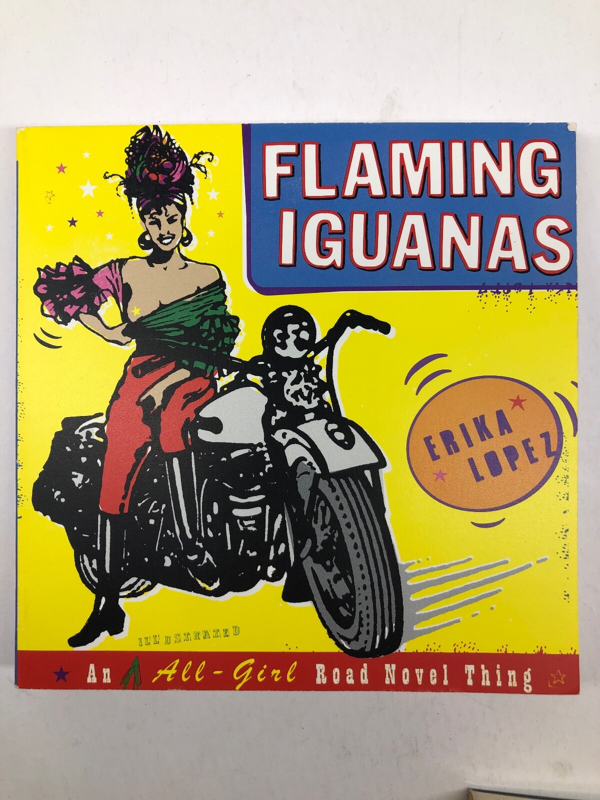 Flaming Iguanas by Erika Lopez “An Illustrated All-Girl Road Novel Thing”