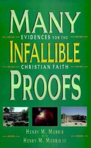 Many Infallible Proofs: Evidences for the Christian Faith