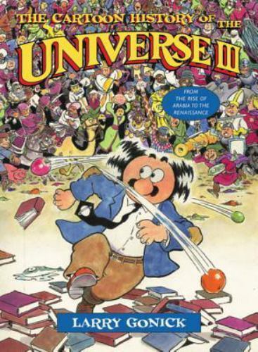 Cartoon History III : the Rise of Arabia to the Renaissance – Gonick (2002, PB