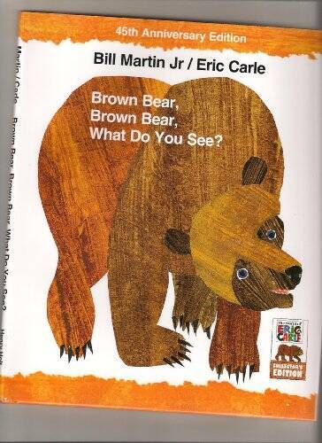 Brown Bear Brown Bear What Do You See? (45th Anniversary Edition of Brown – GOOD