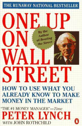 One up on Wall Street: How to Use What You Already Know to Make Money in – GOOD