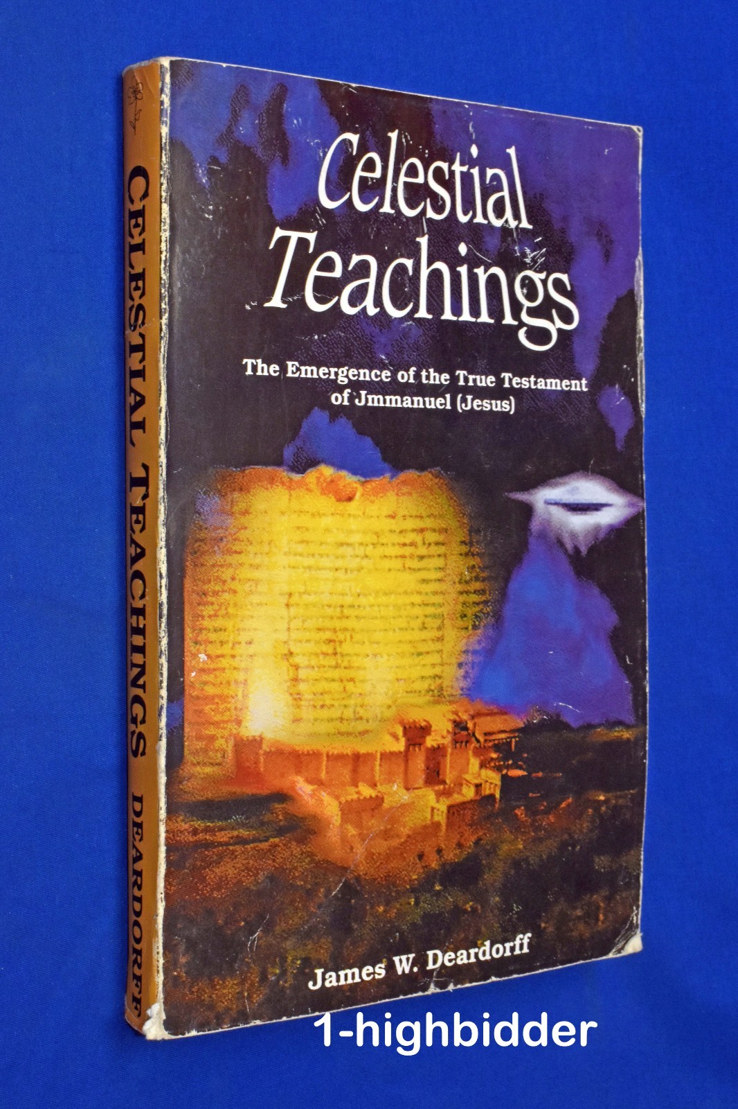 Celestial Teachings James W. Deardorff 1991 1st Ed SC UFO Jesus Jmmanuel Rare