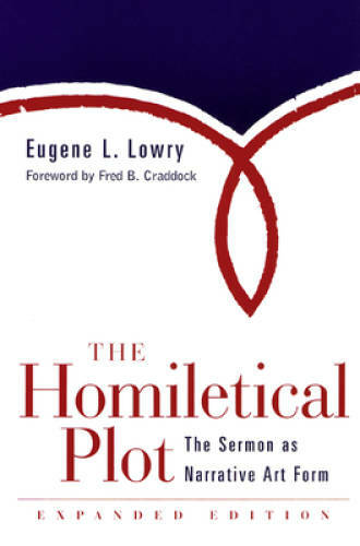 The Homiletical Plot, Expanded Edition: The Sermon as Narrat – VERY GOOD