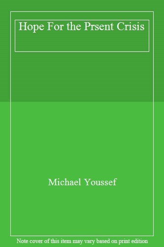 Hope For the Prsent Crisis By Michael Youssef