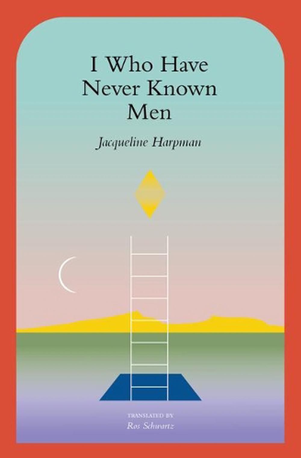 I Who Have Never Known Men by Jacqueline Harpman (English) Paperback Book
