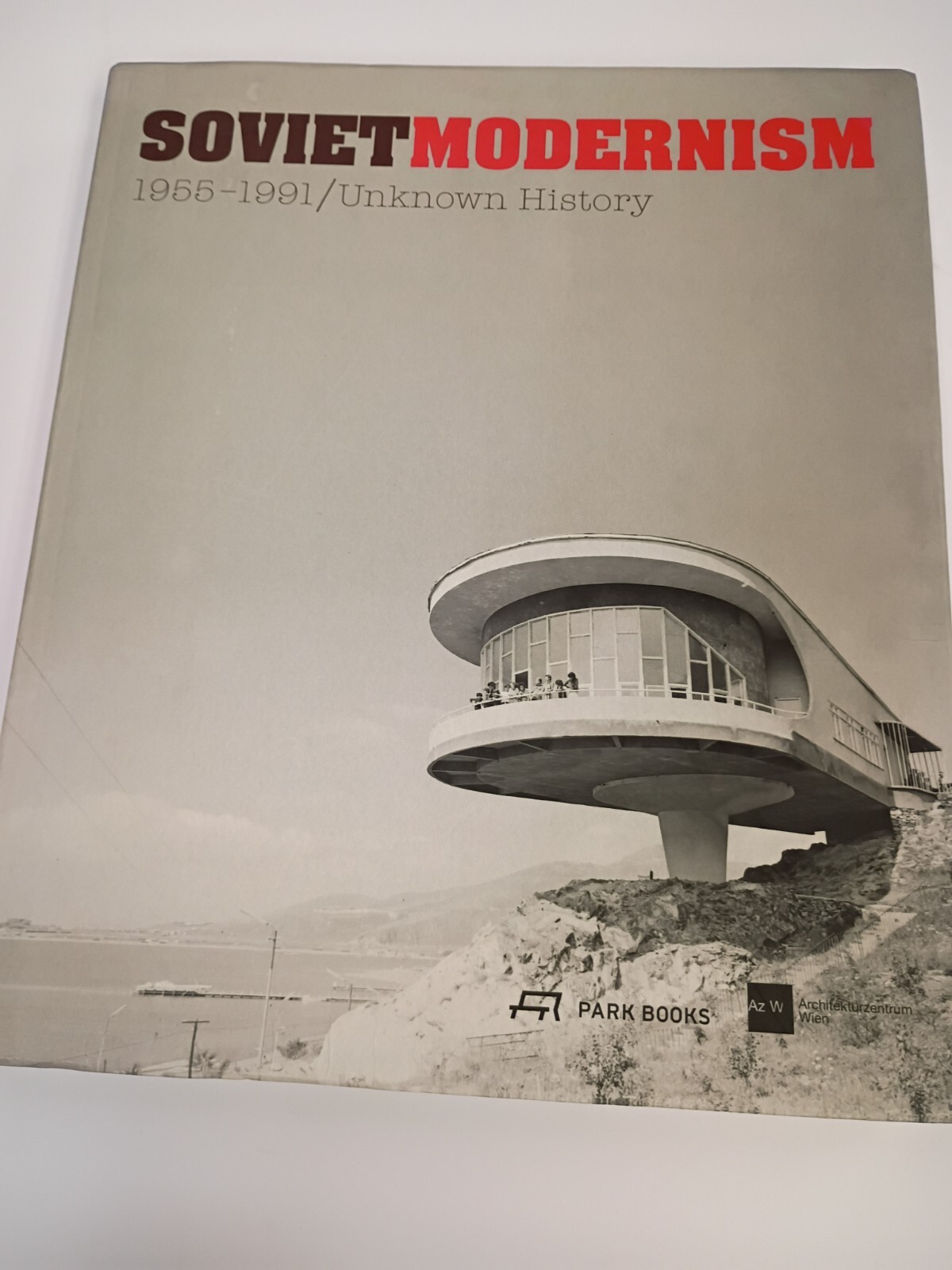 Soviet Modernism 1955-1991 Unkown History – Park Books – Architecture + Design