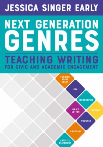 Next Generation Genres: Teaching Writing for Civic and Academic Engagement by E